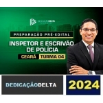 PREPARAÇÃO PRÉ-EDITAL INSPETOR E ESCRIVÃO DE POLÍCIA DO CEARÁ (TURMA 04) (DEDICAÇÃO DELTA 2024) PC CE